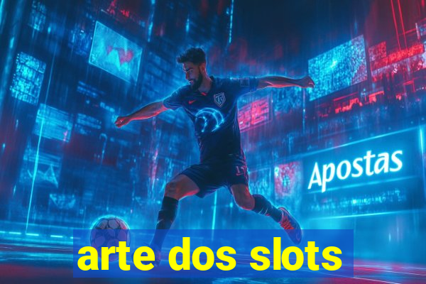 arte dos slots